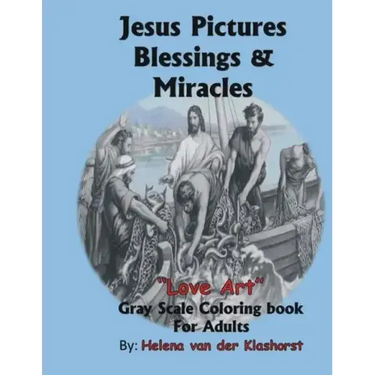 Jesus Pictures Blessings & Miracles: Gray Scale Coloring