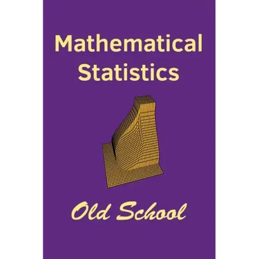 Mathematical Statistics: Old School