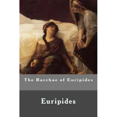 The Bacchae of Euripides