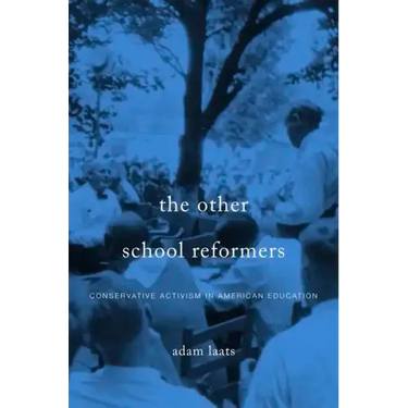 Other School Reformers: Conservative Activism in American Education