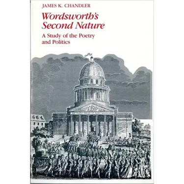 Wordsworth's Second Nature: A Study of the Poetry and Politics