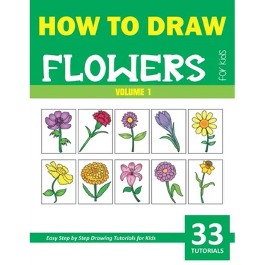 How to Draw Flowers for Kids - Volume 1