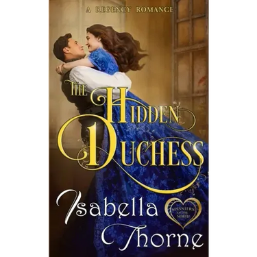 The Hidden Duchess: A Regency Romance