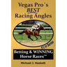 Vegas Pro's BEST Racing Angles: Betting & WINNING Horse Races