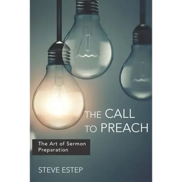 The Call to Preach: The Art of Sermon Preparation