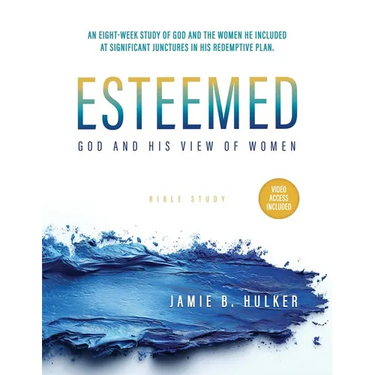 Esteemed: God and His View of Women