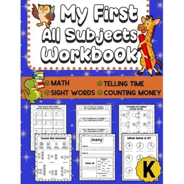 My First All Subjects Workbook: Kindergarten Learning Workbook - Sight Words Reading Writing - Math Addition Subtraction Number Bonds - How To Count M