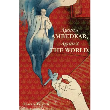Against Ambedkar, Against the World