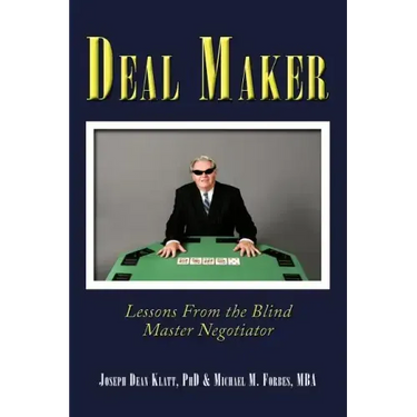 Deal Maker: Lessons from the Blind Master Negotiator