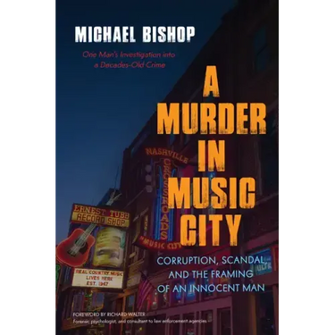 A Murder in Music City: Corruption, Scandal, and the Framing of an Innocent Man