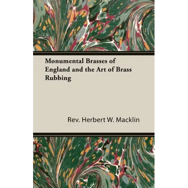 Monumental Brasses of England and the Art of Brass Rubbing
