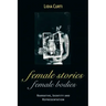 Female Stories, Female Bodies: Narrative, Identity, and Representation