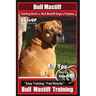 Bull Mastiff Training Book for Dogs & Puppies By BoneUP DOG Training: Are You Ready to Bone Up? Easy Training * Fast Results Bull Mastiff Training