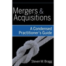 Mergers and Acquisitions: A Condensed Practitioner's Guide