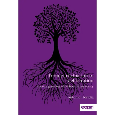 From Participation to Deliberation: A Critical Genealogy of Deliberative Democracy