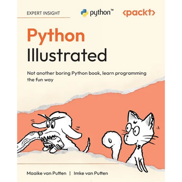 Python Illustrated: Not another boring Python book, learn programming the fun way