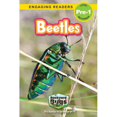Beetles: Backyard Bugs and Creepy-Crawlies (Engaging Readers, Level Pre-1)