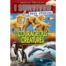 Courageous Creatures (I Survived True Stories #4): Volume 4