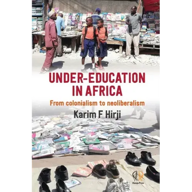 Under Education in Africa: From Colonialism to Neoliberalism