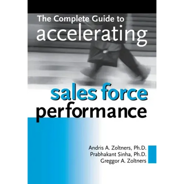 The Complete Guide to Accelerating Sales Force Performance