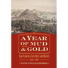 A Year of Mud and Gold: San Francisco in Letters and Diaries, 1849-1850