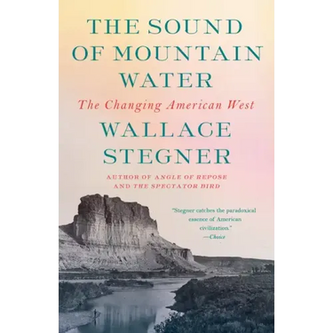 The Sound of Mountain Water: The Changing American West