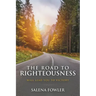 The Road to Righteousness: Will Lead You to Victory