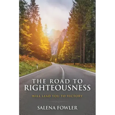The Road to Righteousness: Will Lead You to Victory