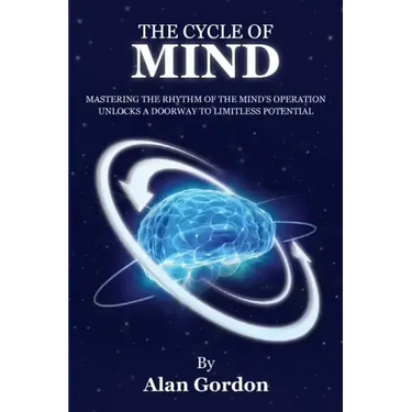 The Cycle of Mind: Mastering the Rhythm of the Mind's Operation Unlocks a Doorway to Limitless Potential