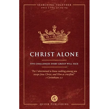 Christ Alone: Five Challenges Every Group Will Face