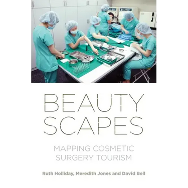 Beautyscapes: Mapping Cosmetic Surgery Tourism