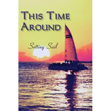 This Time Around: Setting Sail