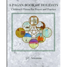 A Pagan Book of Holidays: Children's Poems for Prayer & Practice