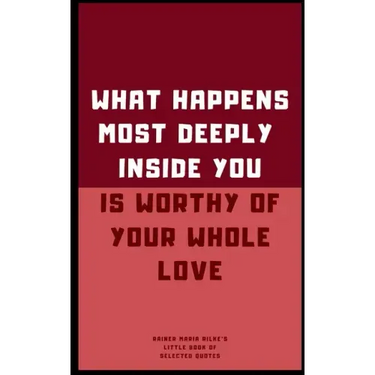 Rainer Maria Rilke's Little Book of Selected Quotes: on Love, Life, and Poetry