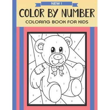 Color By Number Coloring Book For Kids: Christmas, Halloween, Easter, Sea Life, Animals, Butterfly, and Much More!