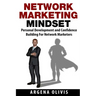 Network Marketing Mindset: Personal Development and Confidence Building for Network Marketers