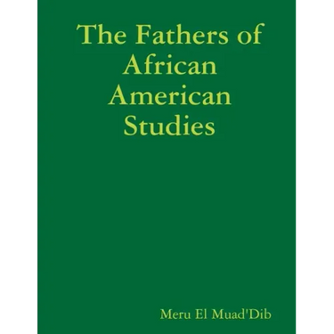 The Fathers of African American Studies