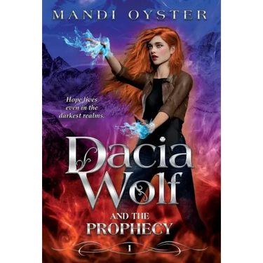 Dacia Wolf & the Prophecy: A magical coming of age fantasy novel