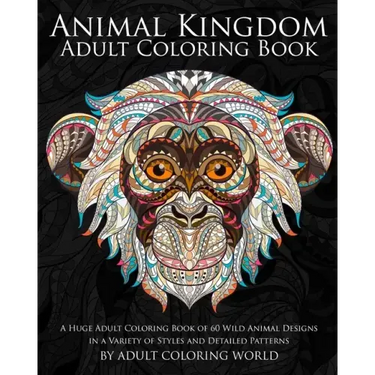 Animal Kingdom: Adult Coloring Book: A Huge Adult Coloring Book of 60 Wild Animal Designs in a Variety of Styles and Detailed Patterns