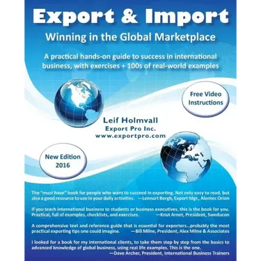 Export & Import - Winning in the Global Marketplace: A Practical Hands-On Guide to Success in International Business, with 100s of Real-World Examples
