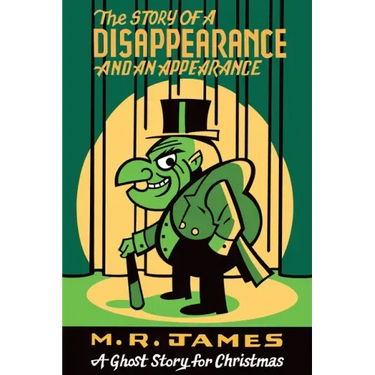 The Story of a Disappearance and an Appearance: A Ghost Story for Christmas