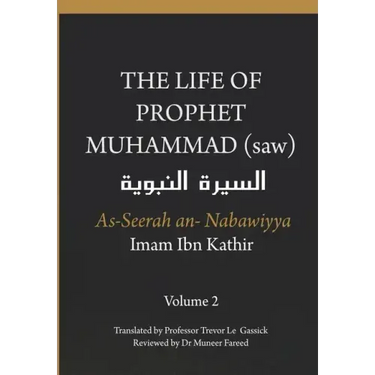 The Life of the Prophet Muhammad (saw) - Volume 2 - As Seerah An Nabawiyya - السيرة النب&#