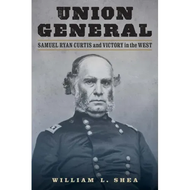 Union General: Samuel Ryan Curtis and Victory in the West