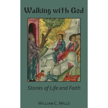 Walking With God: Stories of Life and Faith