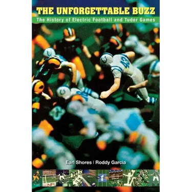 The Unforgettable Buzz: The History of Electric Football and Tudor Games