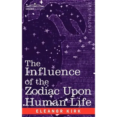 The Influence of the Zodiac Upon Human Life