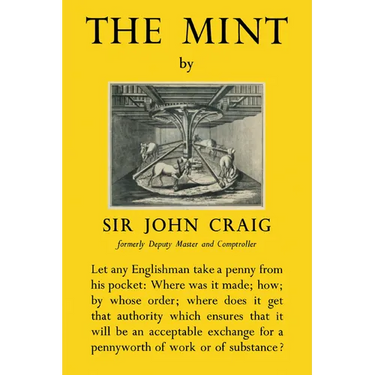 The Mint: A History of the London Mint from A.D. 287 to 1948