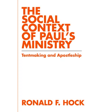 The Social Context of Paul's Ministry: Tentmaking and Apostleship