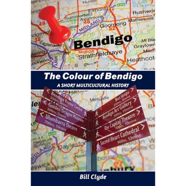 The Colour of Bendigo: A Short Multicultural History