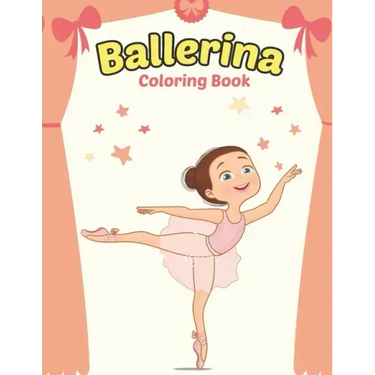 Ballerina Coloring Book: Cute Ballerina Coloring Book for Girls Who Love Ballet Dancing - A Fun Ballet Coloring Book - Little ballerina Dancing Book.